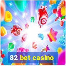 82 bet casino